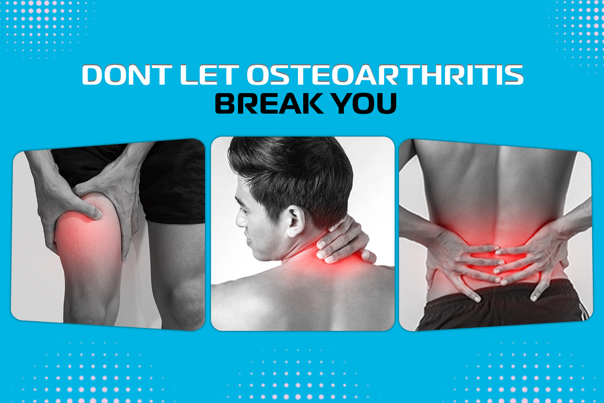 Dont let osteoarthritis break you