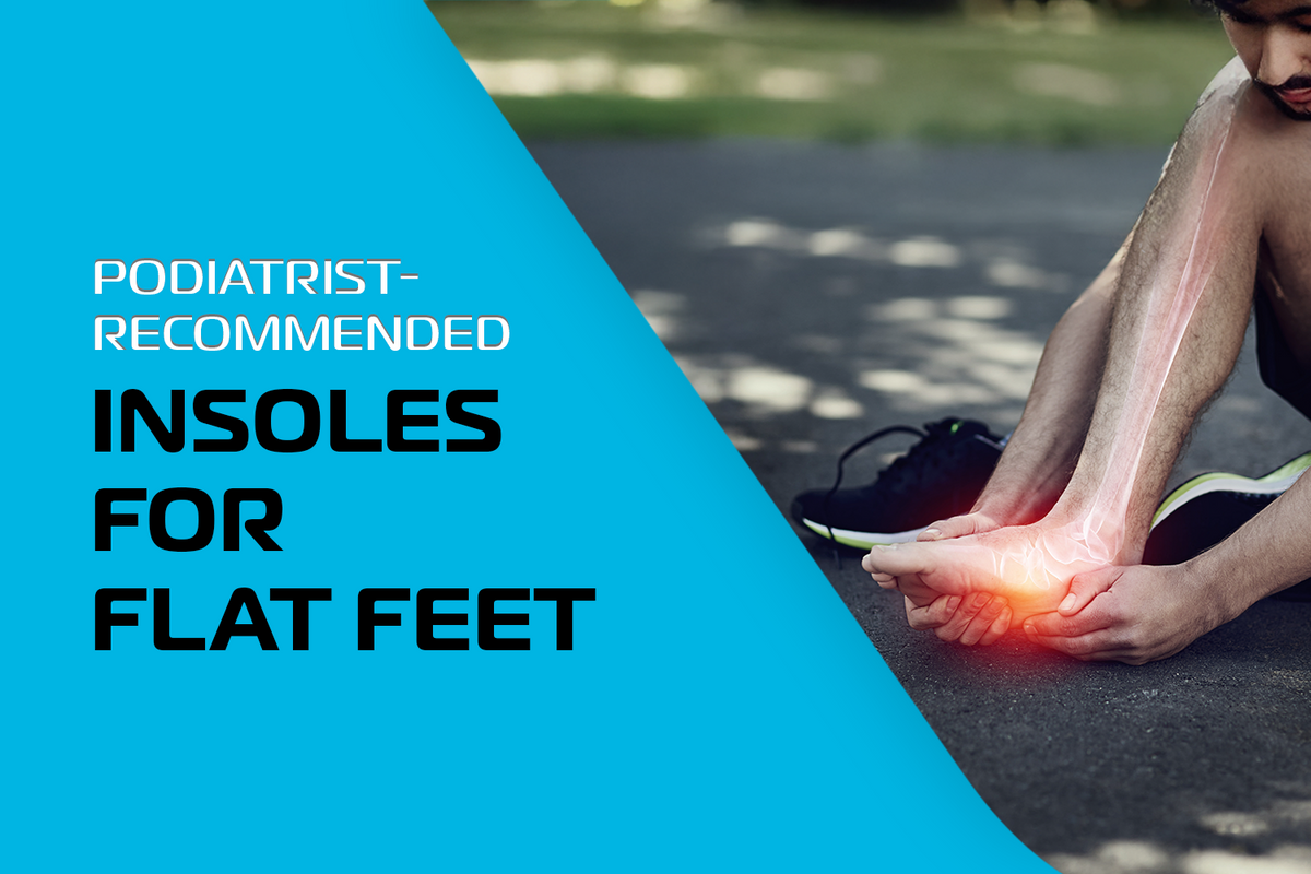 Orthopaedic Excellence How Podiatrists Recommend Flat Foot Insoles for Patients